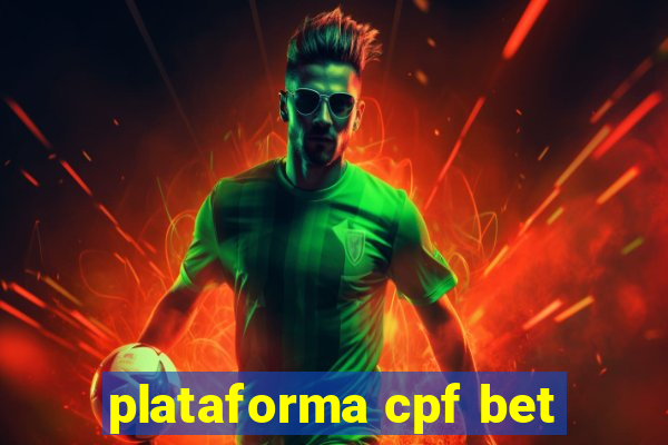 plataforma cpf bet