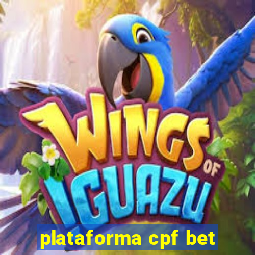 plataforma cpf bet