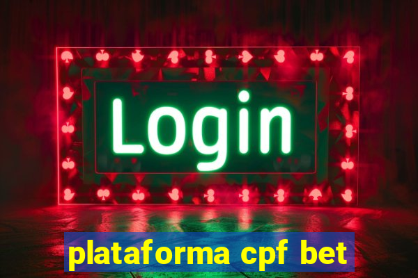 plataforma cpf bet