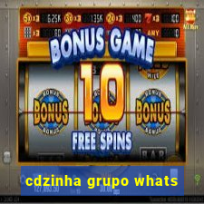 cdzinha grupo whats