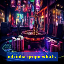 cdzinha grupo whats