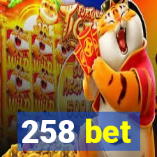 258 bet