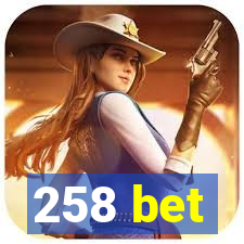 258 bet