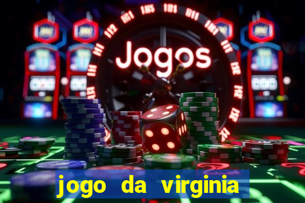 jogo da virginia que da dinheiro