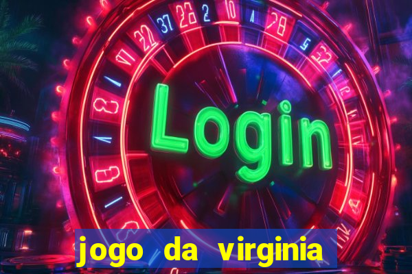 jogo da virginia que da dinheiro