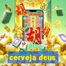 cerveja deus