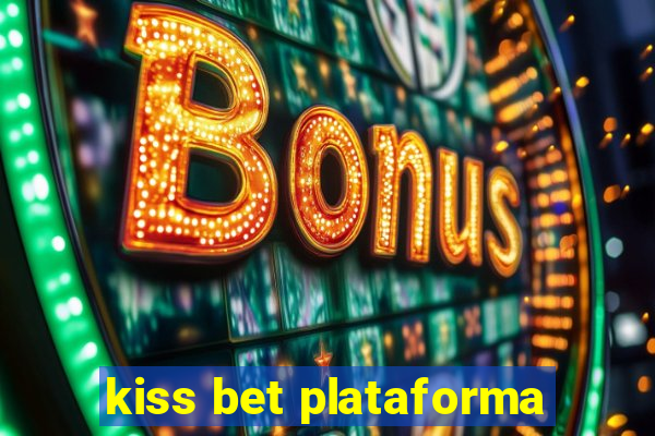 kiss bet plataforma