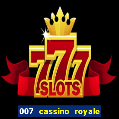 007 cassino royale dublado download