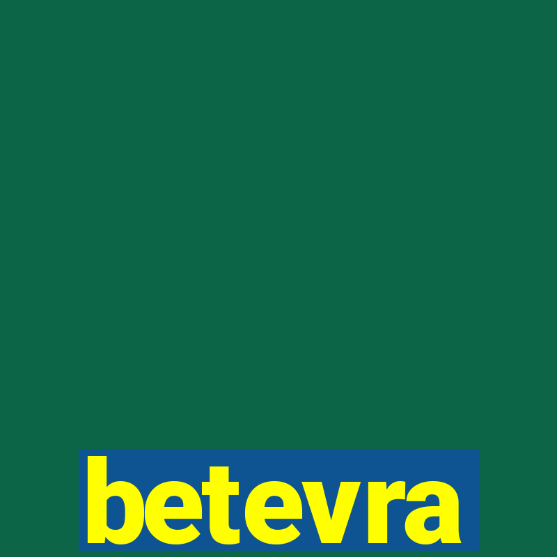 betevra