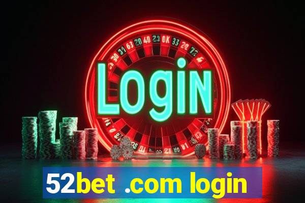 52bet .com login