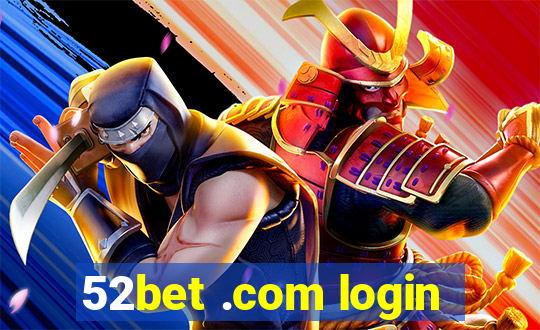 52bet .com login