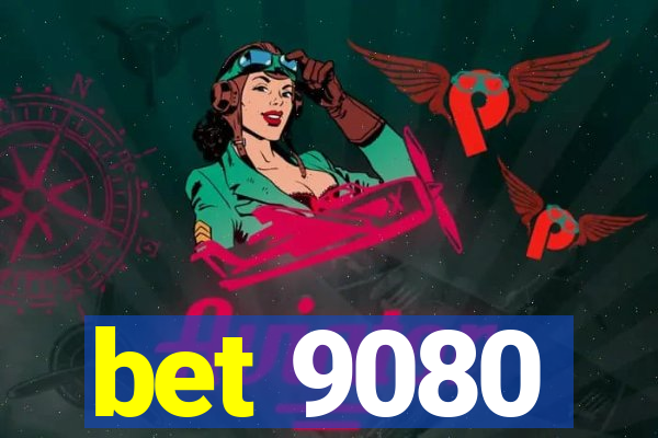 bet 9080