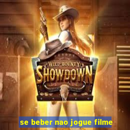 se beber nao jogue filme