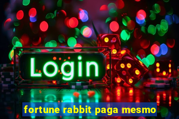 fortune rabbit paga mesmo