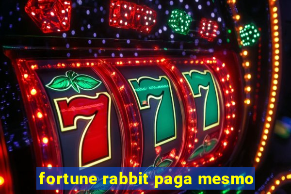 fortune rabbit paga mesmo