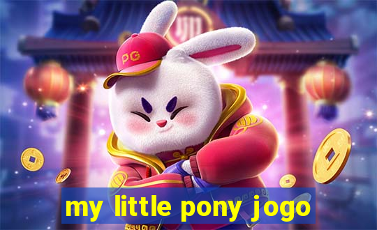 my little pony jogo