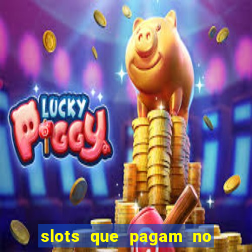 slots que pagam no cadastro sem depósito