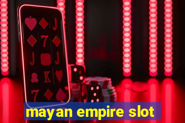 mayan empire slot