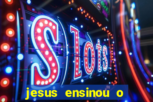 jesus ensinou o segredo da prosperidade