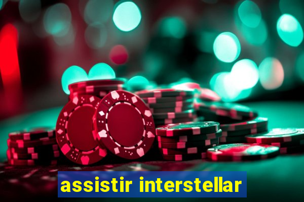 assistir interstellar