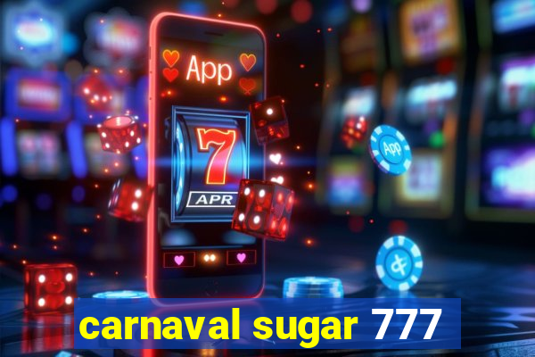 carnaval sugar 777