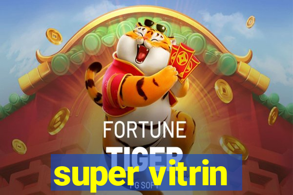 super vitrin