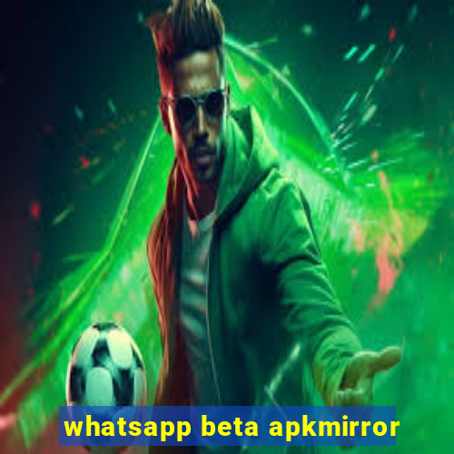 whatsapp beta apkmirror