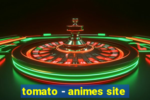 tomato - animes site