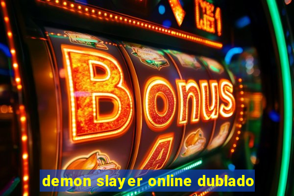 demon slayer online dublado