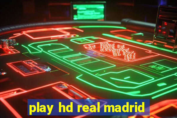 play hd real madrid