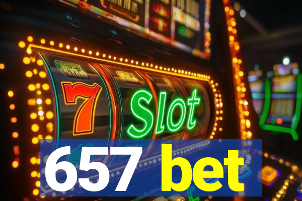 657 bet