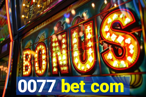 0077 bet com