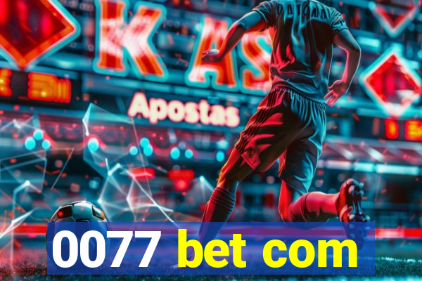 0077 bet com