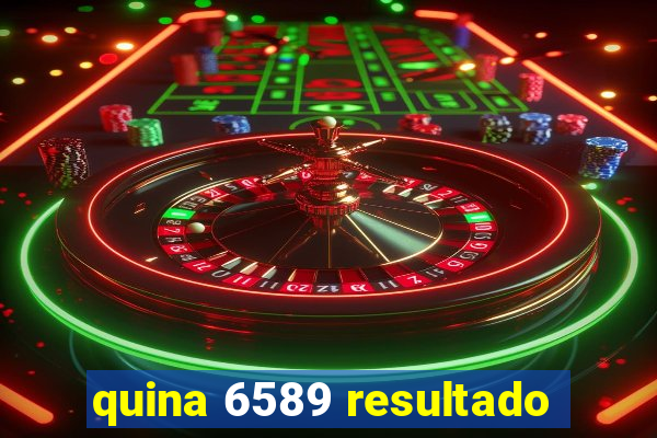 quina 6589 resultado