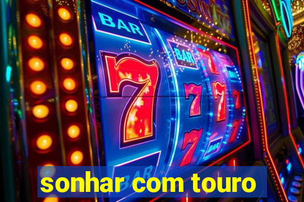 sonhar com touro