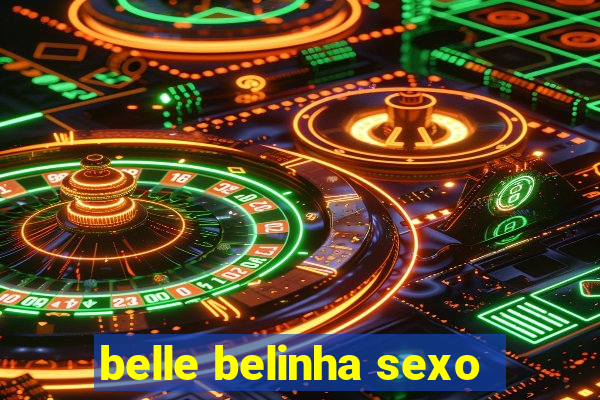 belle belinha sexo