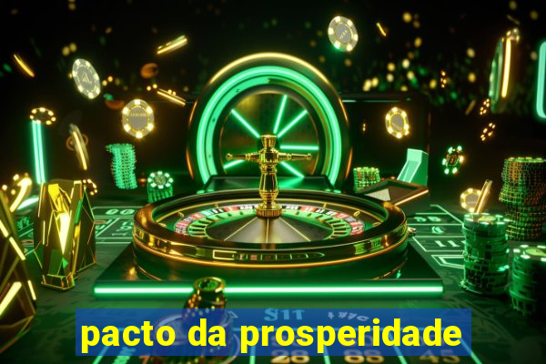 pacto da prosperidade