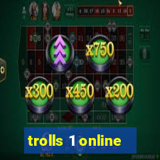 trolls 1 online