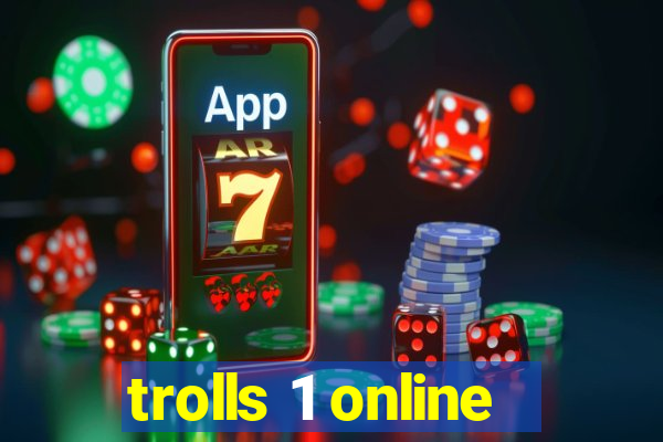 trolls 1 online