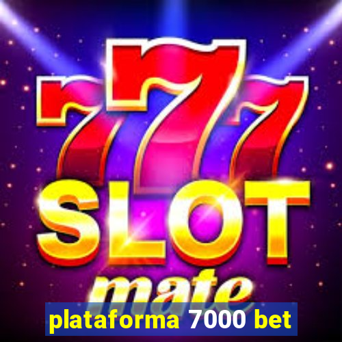 plataforma 7000 bet