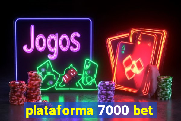 plataforma 7000 bet