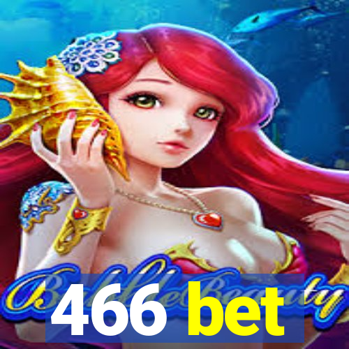 466 bet