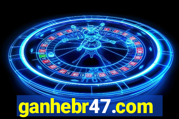 ganhebr47.com