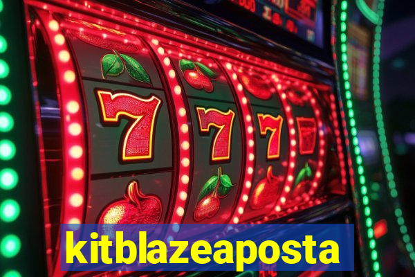 kitblazeaposta