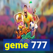 geme 777