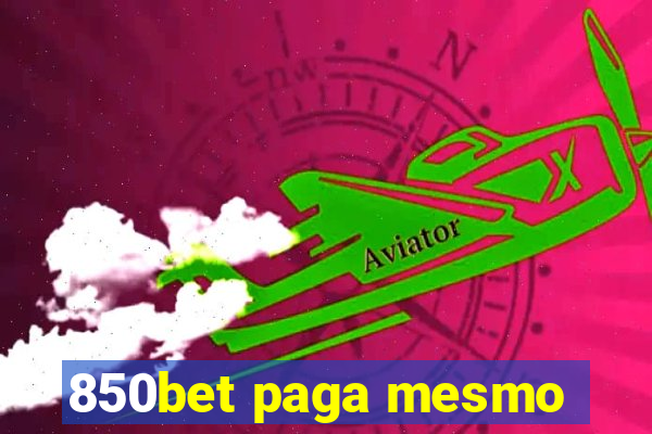 850bet paga mesmo