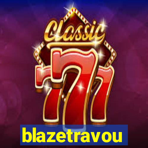 blazetravou