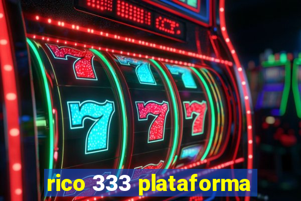 rico 333 plataforma