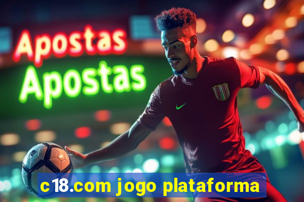 c18.com jogo plataforma