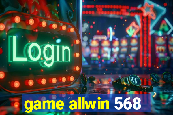 game allwin 568